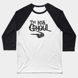 I Am Hi Ghoul Baseball T-Shirt